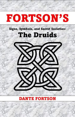 Fortson's Signs, Symbols, and Secret Societies: Druids - Fortson's Signs, Symbols, and Secret Societies