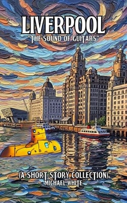 Liverpool: The Sound of Guitars (A Short Story Collection)