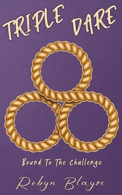 Triple Dare: Bound To The Challenge