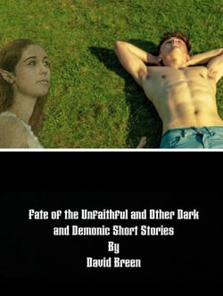 Fate of the Unfaithful and other Dark and Demonic Stories by David Breen