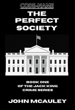 The Perfect Society - Book One of The Jack King Crime Series, #1