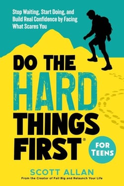 Do the Hard Things First for Teens: Stop Waiting, Start Doing, and Build Real Confidence by Facing What Scares You - Do the Hard Things First, #9