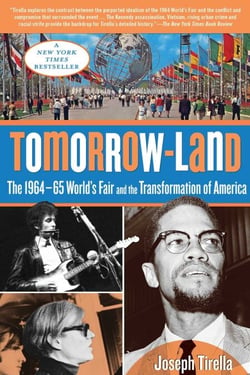 Tomorrow-Land - The 1964-65 World's Fair and the Transformation of America