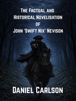 The Factual and Historical Novelisation of John 'Swift Nix' Nevison