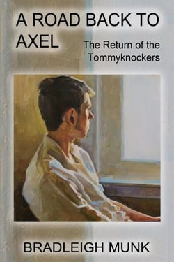 A Road  Back to Axel: The Return of the Tommyknockers - The Road Series, #6