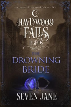 The Drowning Bride - Legends of Havenwood Falls, #15