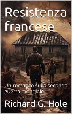 Resistenza francese. Un romanzo sulla seconda guerra mondiale - Seconda Guerra Mondiale, #21