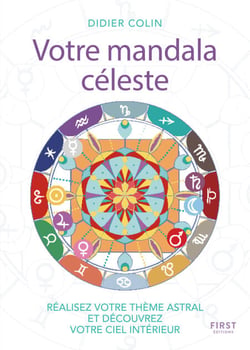 Votre mandala céleste - Réalisez votre thème astarl et découvrez votre ciel intérieur