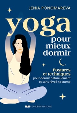 Yoga pour mieux dormir - Postures et techniques pour dormir naturellement et sans réveil nocturne