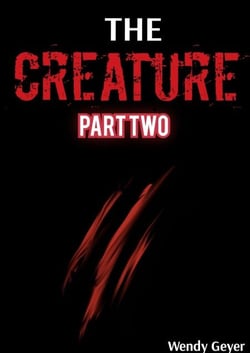 The Creature - Part Two - The Creature, #2