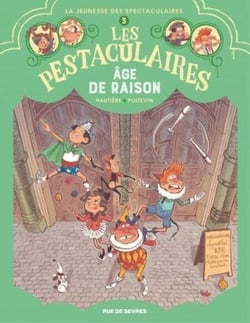 Les Pestaculaires - Tome 3 - Age de raison