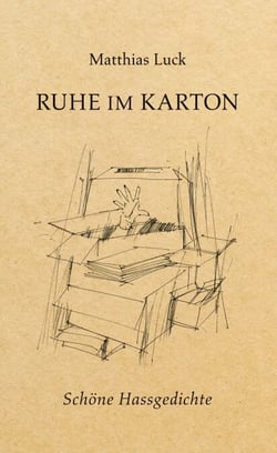 Ruhe im Karton - Schöne Hassgedichte