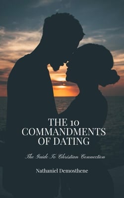 The 10 Commandments of Dating: The Guide to Christian Connection
