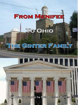 From Menifee To Ohio - The Ginter Family: An Autobiography by Otto Fleenor Ginter