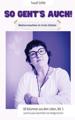 So geht's auch - Weitermachen in irren Zeiten