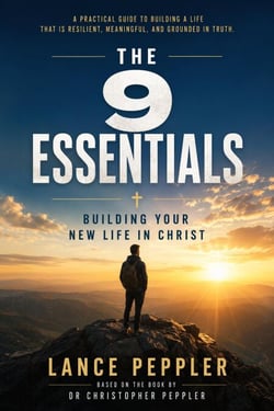 The 9 Essentials - Building Your New Life in Christ