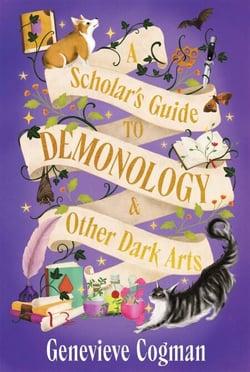 A Scholar's Guide to Demonology &amp; Other Dark Arts - The whimsical, cosy academia fantasy set in a magical boarding school