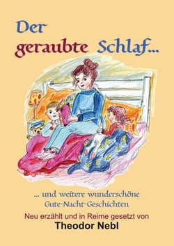 Der geraubte Schlaf - und weitere wunderschöne Gute-Nacht-Geschichten