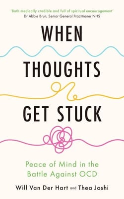 When Thoughts Get Stuck - Peace of Mind in the Battle Against OCD