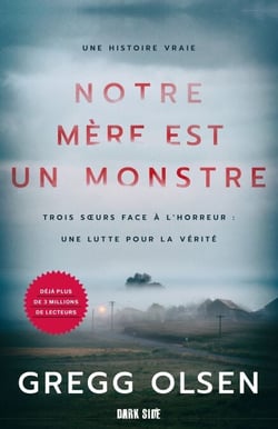 Notre mère est un monstre - Trois soeurs face à l'horreur : une lutte pour la vérité