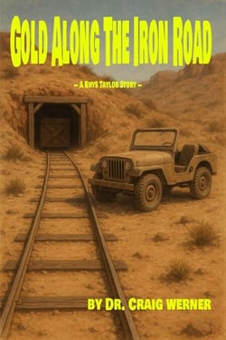 Gold Along The Iron Road - A Rhys Taylor Story, #19