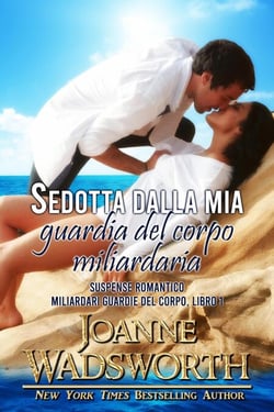 Sedotta dalla mia guardia del corpo miliardaria: Suspense romantico - Miliardari guardie del corpo, #1
