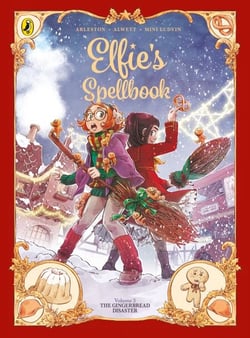 Elfie's Spellbook Volume 3: The Gingerbread Disaster - A festive graphic novel full of cosy, witchy magic