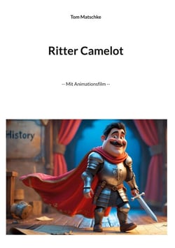 Ritter Camelot - -- Mit Animationsfilm --