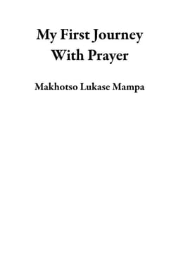 My First Journey With Prayer