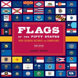 Flags of the Fifty States - Their Colorful Histories and Significance