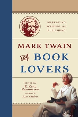 Mark Twain for Book Lovers - On Reading, Writing, and Publishing