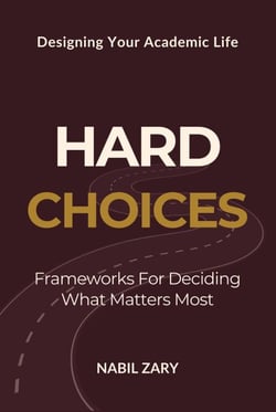 Hard Choices: Frameworks for Deciding What Matters Most - Designing Your Academic Life, #2