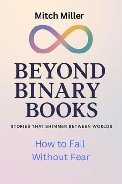 How to Fall Without Fear - Beyond Binary Books, #27