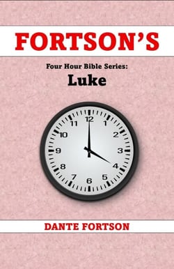 Fortson's Four Hour Bible Series: Luke (Learn The Complete Book of Luke In 4 Hours Or Less) - Fortson's Four Hour Bible Series