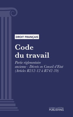 Code du travail - Partie réglementaire ancienne - Décrets en Conseil d'Etat (droit français)