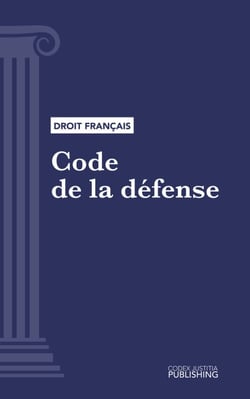 Code de la défense - Code intégral (droit français)