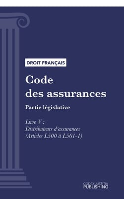Code des assurances - Partie législative - Livre V : Distributeurs d'assurances (droit français)