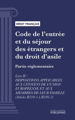 Code de l'entrée et du séjour des étrangers et du droit d'asile - Partie réglementaire - Livre II : Dispositions applicables aux citoyens de l'union européenne et aux membres de leur famille (droit français)