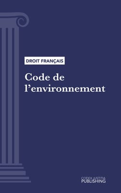 Code de l'environnement - Code intégral (droit français)