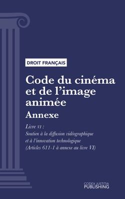 Code du cinéma et de l'image animée - Annexe - Livre VI : Soutien à la diffusion vidéographique et à l'innovation technologique (droit français)