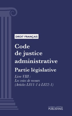 Code de justice administrative - Partie législative - Livre VIII : Les voies de recours (droit français)