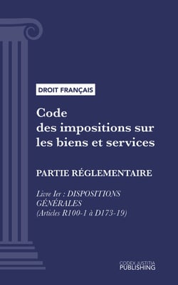Code des impositions sur les biens et services - Partie réglementaire - Livre I : Dispositions générales (droit français)