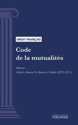 Code de la mutualité - Annexes (droit français)