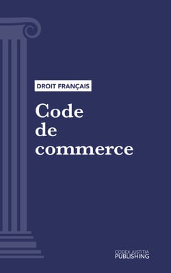 Code de commerce - Code intégral (droit français)