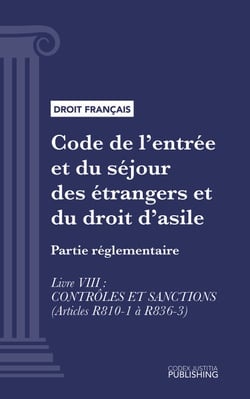 Code de l'entrée et du séjour des étrangers et du droit d'asile - Partie réglementaire - Livre VIII : contrôles et sanctions (droit français)