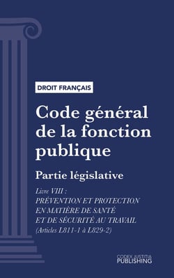 Code général de la fonction publique - Partie législative - Livre VIII : Prévention et protection en matière de santé et de sécurité au travail (droit français)