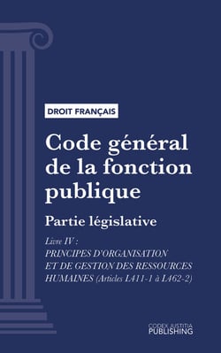 Code général de la fonction publique - Partie législative - Livre IV : principes d'organisation et de gestion des ressources humaines (droit français)