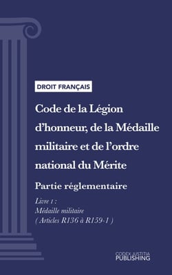 Code de la Légion d'honneur, de la Médaille militaire et de l'ordre national du Mérite - Partie réglementaire - Décrets en Conseil d'Etat. - Livre II : Médaille militaire (droit français)
