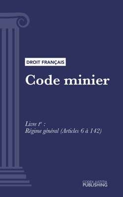 Code minier - Livre Ier : Régime général (droit français)