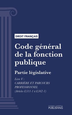 Code général de la fonction publique - Partie législative - Livre V : carrière et parcours professionnel (droit français)